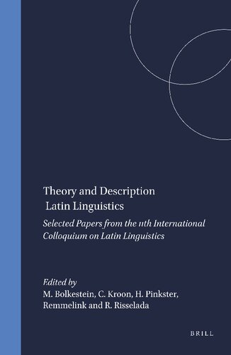 Theory and Description in Latin Linguistics: Selected Papers from the Xith International Colloquium on Latin Linguistics Amsterdam, June 24-29, 2001 (Amsterdam Studies in Classical Philology)