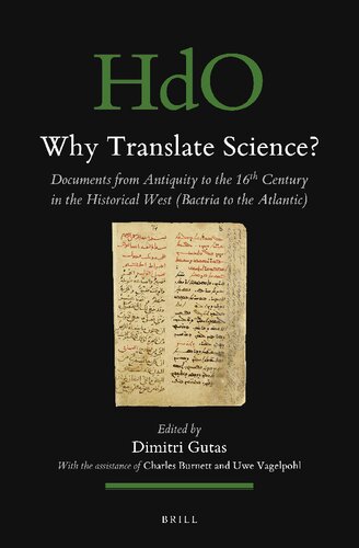 Why Translate Science? Documents from Antiquity to the 16th Century in the Historical West (Bactria to the Atlantic) (Handbook of Oriental Studies / ... Section 1, The Near and Middle East, 160)