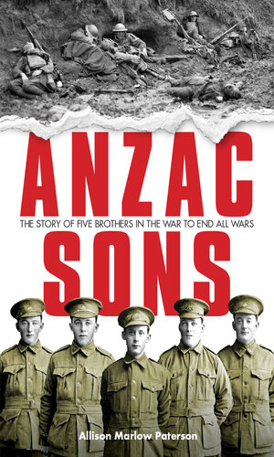 Anzac Sons: The Story of Five Brothers in the War to End all Wars