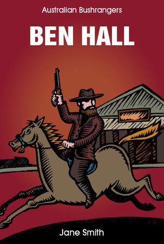 Ben Hall: Australian Bushrangers Series