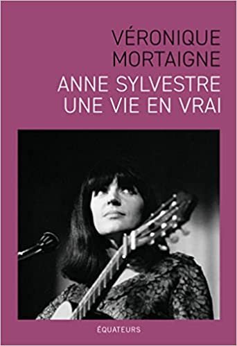 Anne Sylvestre, Une vie en vrai