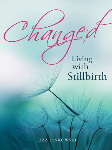 Changed: Living with Stillbirth
