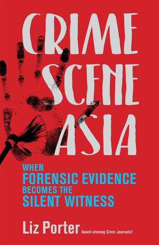 Crime Scene Asia: When Forensic Evidence Becomes the Silent Witness
