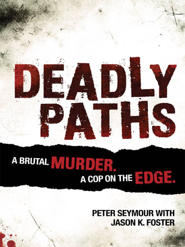 Deadly Paths: A Brutal Murder, A Cop On The Edge
