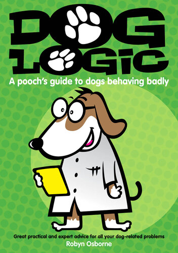 Dog Logic: A pooch’s guide to dogs behaving badly