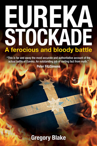 Eureka Stockade: A Ferocious and Bloody Battle