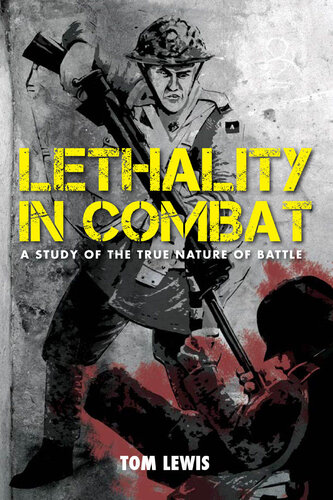 Lethality in Combat: A Study of the True Nature on Battle