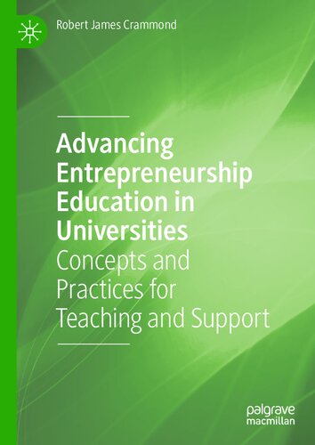 Advancing Entrepreneurship Education in Universities: Concepts and Practices for Teaching and Support