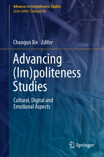 Advancing (Im)politeness Studies: Cultural, Digital and Emotional Aspects (Advances in (Im)politeness Studies)