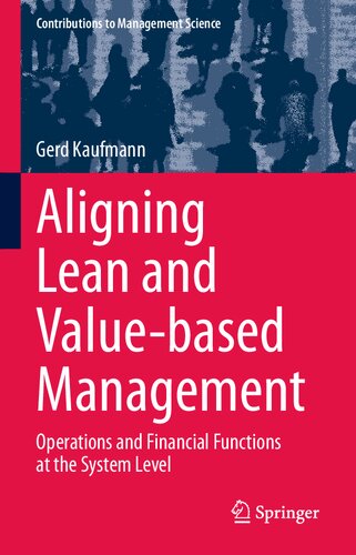 Aligning Lean and Value-based Management: Operations and Financial Functions at the System Level (Contributions to Management Science)