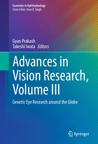 Advances in Vision Research, Volume III: Genetic Eye Research around the Globe (Essentials in Ophthalmology)