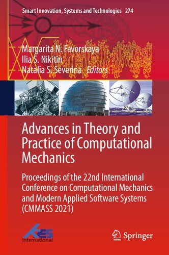 Advances in Theory and Practice of Computational Mechanics: Proceedings of the 22nd International Conference on Computational Mechanics and Modern ... Innovation, Systems and Technologies, 274)