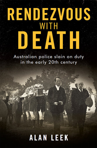 Rendezvous with Death: Australian Police Slain on Duty in the Early 19th Century