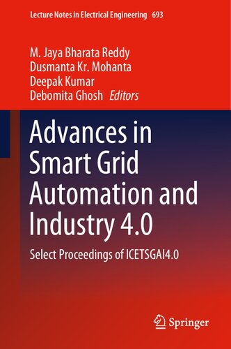 Advances in Smart Grid Automation and Industry 4.0: Select Proceedings of ICETSGAI4.0 (Lecture Notes in Electrical Engineering, 693)