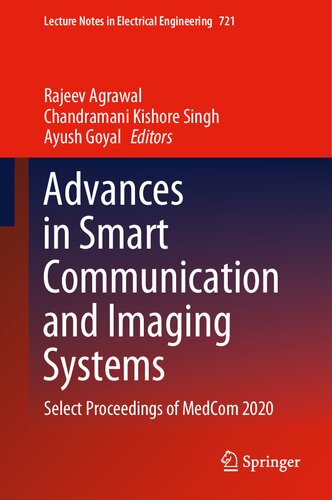 Advances in Smart Communication and Imaging Systems: Select Proceedings of MedCom 2020 (Lecture Notes in Electrical Engineering, 721)