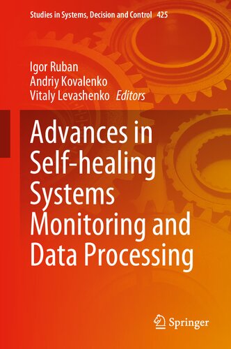 Advances in Self-healing Systems Monitoring and Data Processing (Studies in Systems, Decision and Control, 425)