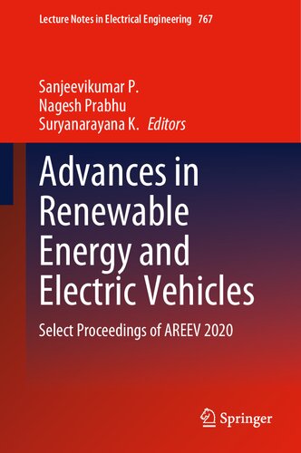 Advances in Renewable Energy and Electric Vehicles: Select Proceedings of AREEV 2020 (Lecture Notes in Electrical Engineering, 767)