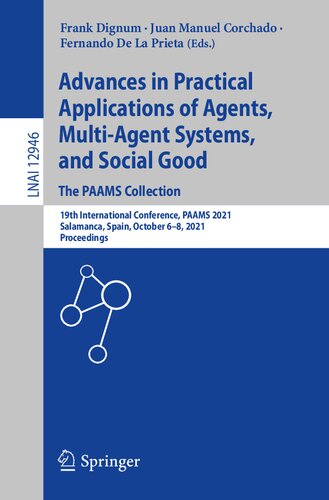 Advances in Practical Applications of Agents, Multi-Agent Systems, and Social Good. The PAAMS Collection: 19th International Conference, PAAMS 2021, ... (Lecture Notes in Computer Science)