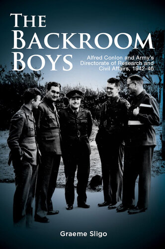 The Backroom Boys: Alfred Conlon and Army's Directorate of Research and Civil Affairs,1942-46