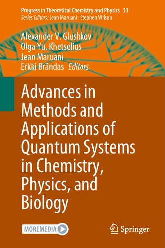 Advances in Methods and Applications of Quantum Systems in Chemistry, Physics, and Biology (Progress in Theoretical Chemistry and Physics, 33)