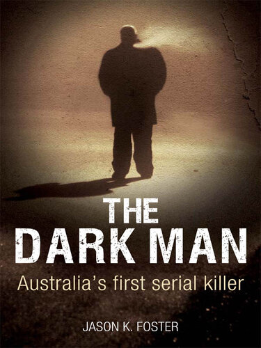 Dark Man: Australia's First Serial Killer
