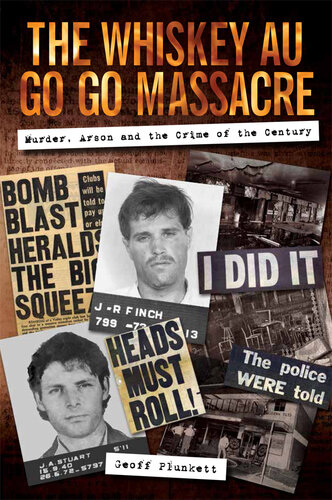 The Whiskey Au Go Go Massacre: Murder, Arson and the Crime of the Century