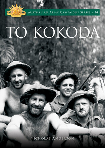 To Kokoda (Australian Army Campaigns Series)