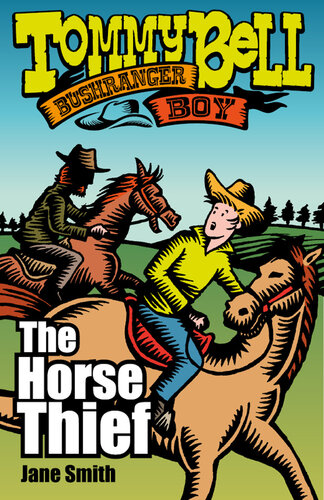 Tommy Bell Bushranger Boy: The Horse Thief