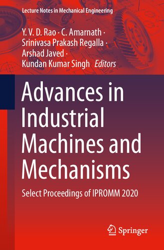 Advances in Industrial Machines and Mechanisms: Select Proceedings of IPROMM 2020 (Lecture Notes in Mechanical Engineering)