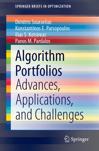 Algorithm Portfolios: Advances, Applications, and Challenges (SpringerBriefs in Optimization)