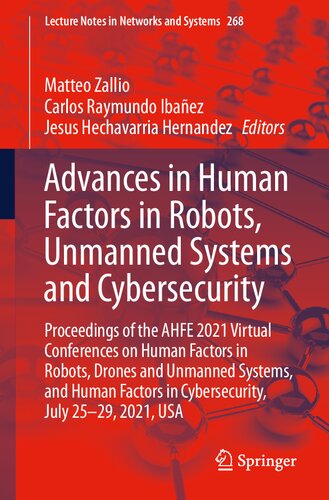 Advances in Human Factors in Robots, Unmanned Systems and Cybersecurity (Lecture Notes in Networks and Systems)