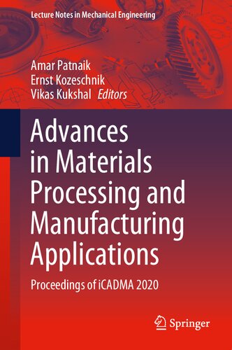 Advances in Materials Processing and Manufacturing Applications: Proceedings of iCADMA 2020 (Lecture Notes in Mechanical Engineering)