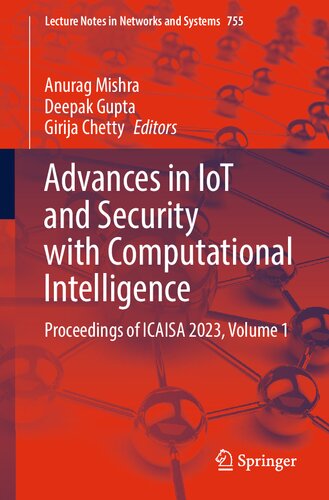 Advances in IoT and Security with Computational Intelligence: Proceedings of ICAISA 2023, Volume 1 (Lecture Notes in Networks and Systems, 755)