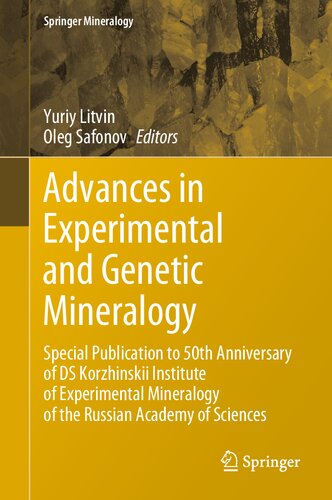 Advances in Experimental and Genetic Mineralogy: Special Publication to 50th Anniversary of DS Korzhinskii Institute of Experimental Mineralogy of the Russian Academy of Sciences (Springer Mineralogy)