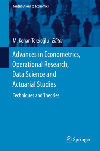 Advances in Econometrics, Operational Research, Data Science and Actuarial Studies: Techniques and Theories (Contributions to Economics)
