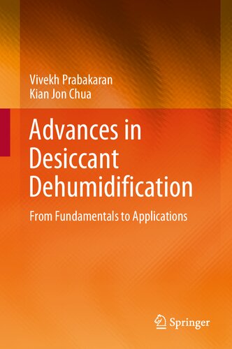 Advances in Desiccant Dehumidification: From Fundamentals to Applications