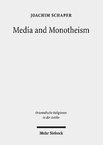 Media and Monotheism: Presence, Representation, and Abstraction in Ancient Judah