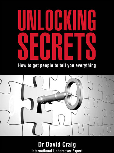 Unlocking Secrets: How to Get People to Tell You Everything