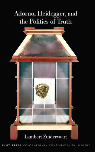 Adorno, Heidegger, and the Politics of Truth (Suny Contemporary Continental Philosophy)