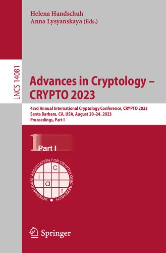Advances in Cryptology – CRYPTO 2023: 43rd Annual International Cryptology Conference, CRYPTO 2023, Santa Barbara, CA, USA, August 20–24, 2023, ... I (Lecture Notes in Computer Science, 14081)