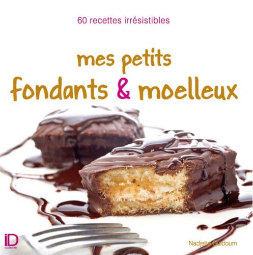 Mes petits fondants et moelleux
