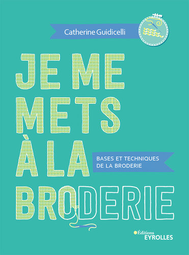 Je me mets à la broderie