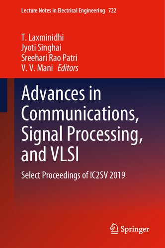 Advances in Communications, Signal Processing, and VLSI: Select Proceedings of IC2SV 2019 (Lecture Notes in Electrical Engineering, 722)