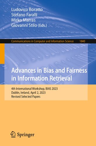 Advances in Bias and Fairness in Information Retrieval: 4th International Workshop, BIAS 2023, Dublin, Ireland, April 2, 2023, Revised Selected Papers ... in Computer and Information Science, 1840)