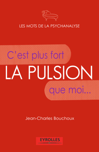 La pulsion : C'est plus fort que moi...