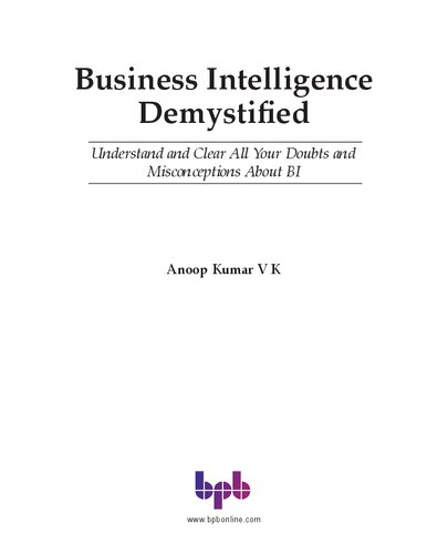 Business Intelligence Demystified: Understand and Clear All Your Doubts and Misconceptions About BI