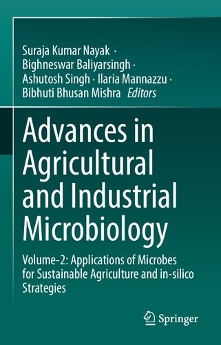 Advances in Agricultural and Industrial Microbiology: Volume-2: Applications of Microbes for Sustainable Agriculture and in-silico Strategies