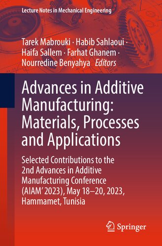 Advances in Additive Manufacturing: Materials, Processes and Applications (Lecture Notes in Mechanical Engineering)
