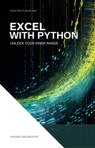 Excel With Python: Unlock Your Inner Range: An Introduction to the integration of Python and Excel