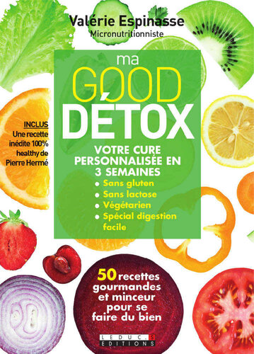 Ma good détox: 50 recettes gourmandes et minceur pour se faire du bien